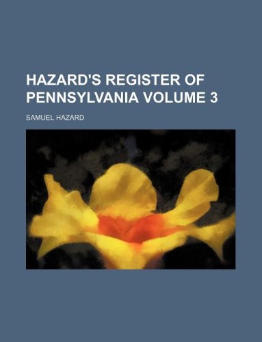Hazard's register of Pennsylvania Volume 3 (9781130407549) by Samuel Hazard