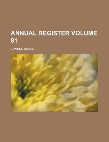 Annual Register Volume 81 (9781130412802) by Edmund III Burke Edmund Burke