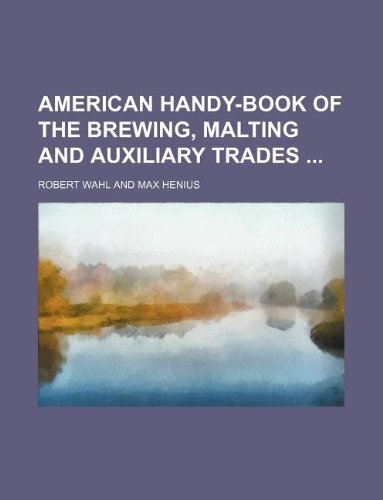 9781130423396: American handy-book of the brewing, malting and auxiliary trades