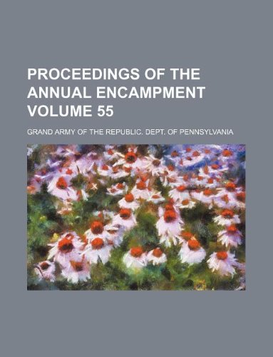 9781130431902: Proceedings of the annual encampment Volume 55