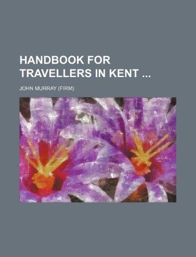 9781130434620: Handbook for travellers in Kent