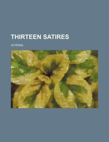 Thirteen satires (9781130439946) by Juvenal