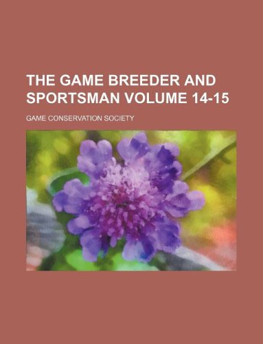 9781130447385: The game breeder and sportsman Volume 14-15