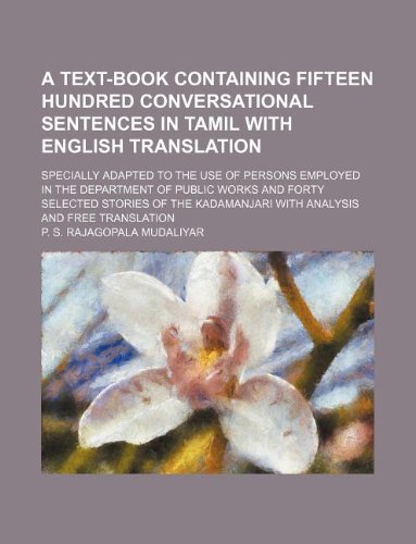 9781130451122: A Text-Book Containing Fifteen Hundred Conversational Sentences in Tamil with English Translation; Specially Adapted to the Use of Persons Employed