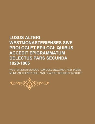 9781130452433: Lusus Alteri Westmonasterienses Sive Prologi Et Epilogi