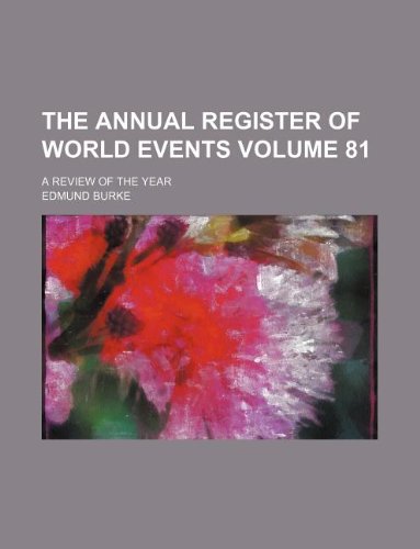 The Annual register of world events Volume 81 ; a review of the year (9781130455847) by Edmund III Burke Edmund Burke