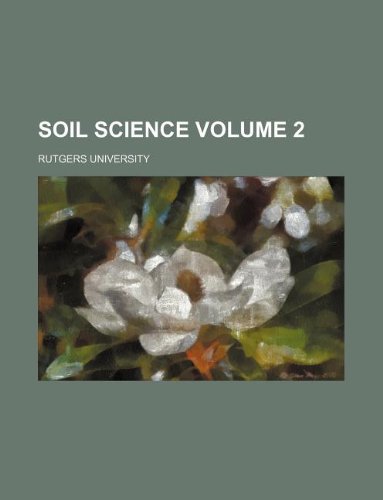 Soil science Volume 2 (9781130463972) by Rutgers University