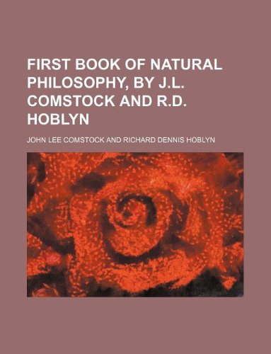 First book of natural philosophy, by J.L. Comstock and R.D. Hoblyn (9781130465280) by John Lee Comstock