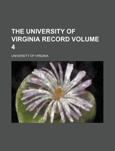 The University of Virginia record Volume 4 (9781130466126) by University Of Virginia
