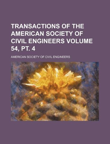 9781130468700: Transactions of the American Society of Civil Engineers Volume 54, pt. 4