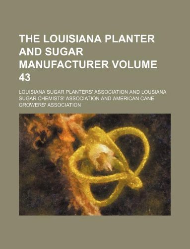 9781130477788: The Louisiana planter and sugar manufacturer Volume 43