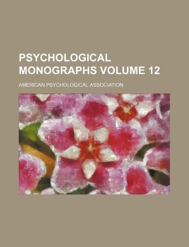 Psychological monographs Volume 12 (9781130481228) by American Psychological Association