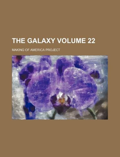 The Galaxy Volume 22 (9781130483987) by Making Of America Project