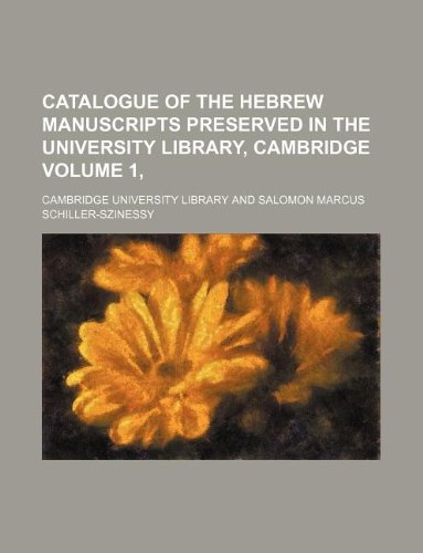 Catalogue of the Hebrew manuscripts preserved in the University library, Cambridge Volume 1, (9781130488807) by Cambridge University Library