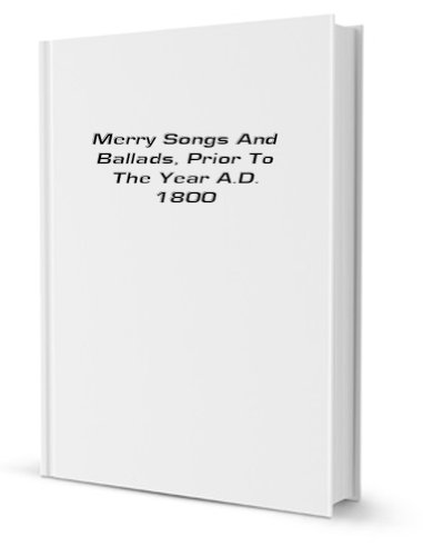 Merry songs and ballads Volume 5 ; prior to the year A.D. 1800 (9781130505269) by John Stephen Farmer