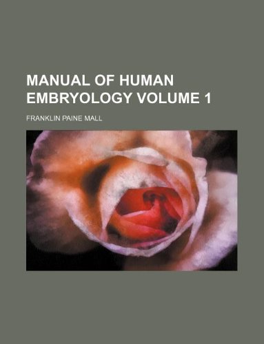 Manual of human embryology Volume 1 - Franklin Paine Mall