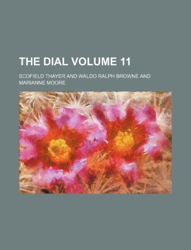 The dial Volume 11 (9781130524147) by Scofield Thayer