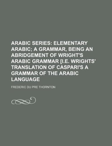 Arabic Series (9781130525595) by Frederic Du Pre Thornton