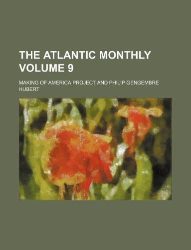 The Atlantic Monthly Volume 9 (9781130535686) by Making Of America Project