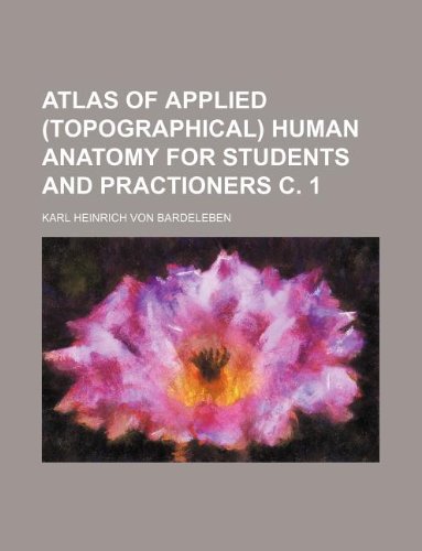 9781130536560: Atlas of applied (topographical) human anatomy for students and practioners c. 1