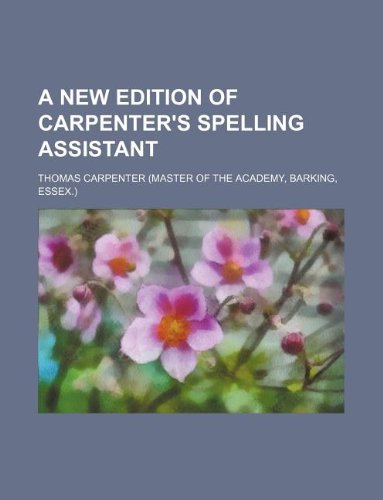 A new edition of Carpenter's spelling assistant (9781130537703) by Thomas Carpenter