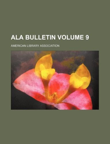 ALA bulletin Volume 9 (9781130539455) by American Library Association