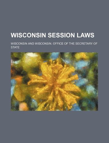 Wisconsin session laws (9781130542271) by Wisconsin