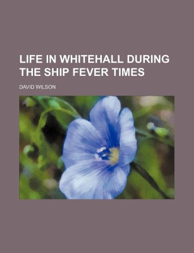 9781130553468: Life in Whitehall during the ship fever times