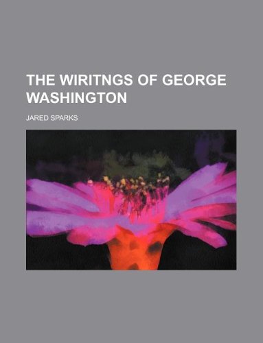 the Wiritngs of George washington (9781130557695) by Jared Sparks