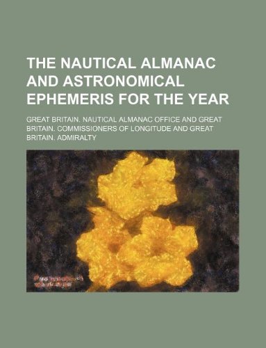 9781130558449: The Nautical almanac and astronomical ephemeris for the year