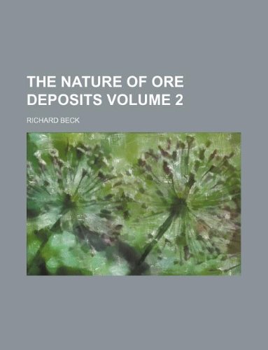The nature of ore deposits Volume 2 (9781130559941) by Richard Beck