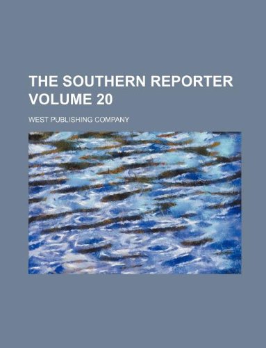 The southern reporter Volume 20 (9781130562866) by West Publishing Company