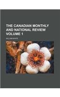 The Canadian monthly and national review Volume 1 (9781130564617) by William White