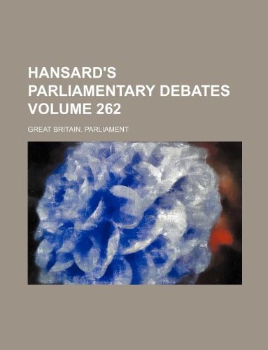 Hansard's parliamentary debates Volume 262 (9781130566727) by Great Britain Parliament