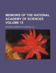 Memoirs of the National Academy of Sciences Volume 15 (9781130569988) by National Academy Of Sciences