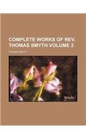 Complete works of Rev. Thomas Smyth Volume 2 (9781130574036) by Thomas Smyth