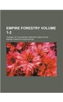 9781130574104: Empire forestry Volume 1-2 ; journal of the Empire Forestry Association