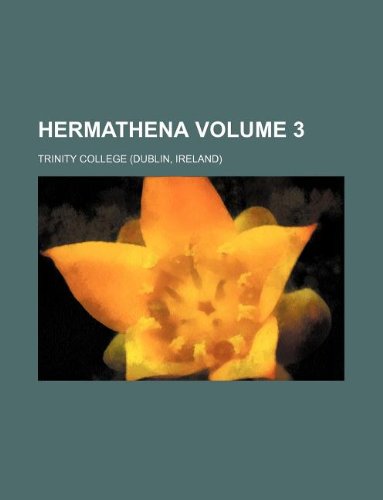 Hermathena Volume 3 (9781130593952) by College, Trinity