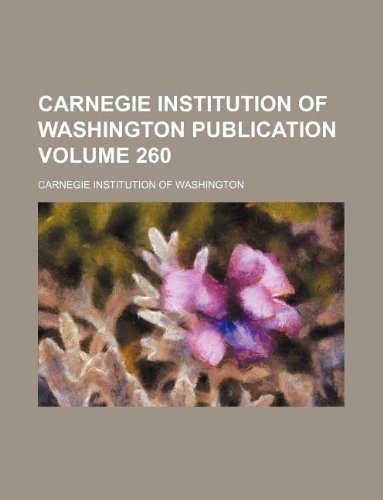 Carnegie Institution of Washington publication Volume 260 (9781130597509) by Carnegie Institution Of Washington