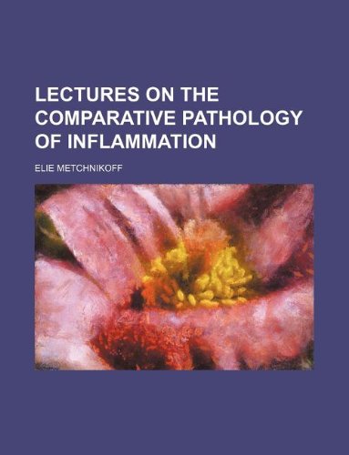 9781130605044: Lectures on the comparative pathology of inflammation