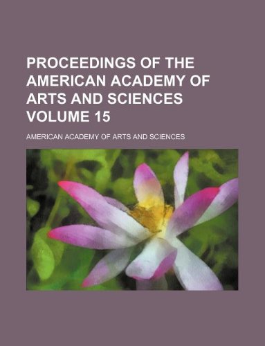 9781130609615: Proceedings of the American Academy of Arts and Sciences Volume 15