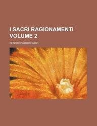 I sacri ragionamenti Volume 2 (9781130613018) by Federico Borromeo
