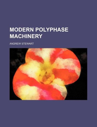 Modern Polyphase Machinery (9781130616644) by Andrew Stewart