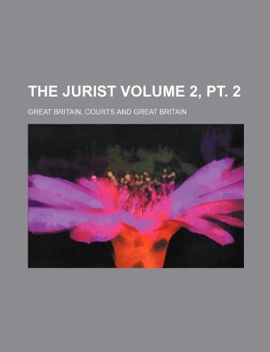 The jurist Volume 2, pt. 2 (9781130624908) by Great Britain. Courts