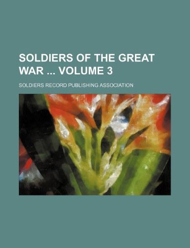 9781130627725: Soldiers of the great war Volume 3