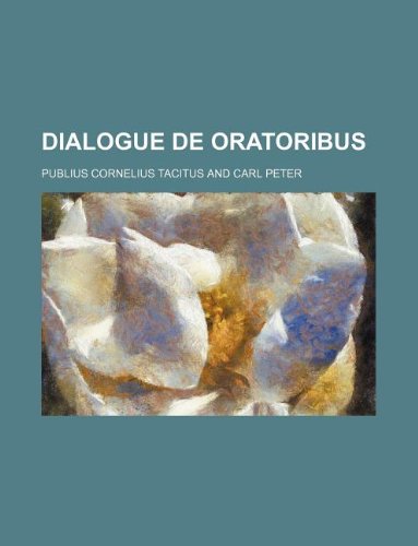 Dialogue de oratoribus (9781130637540) by Tacitus