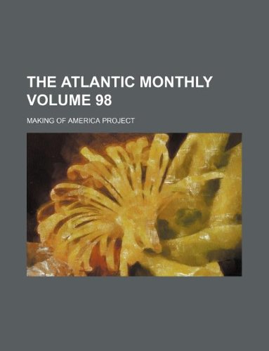 The Atlantic monthly Volume 98 (9781130638318) by Making Of America Project