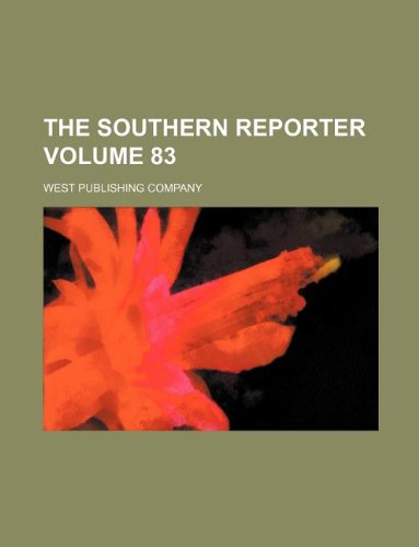 The southern reporter Volume 83 (9781130650723) by West Publishing Company