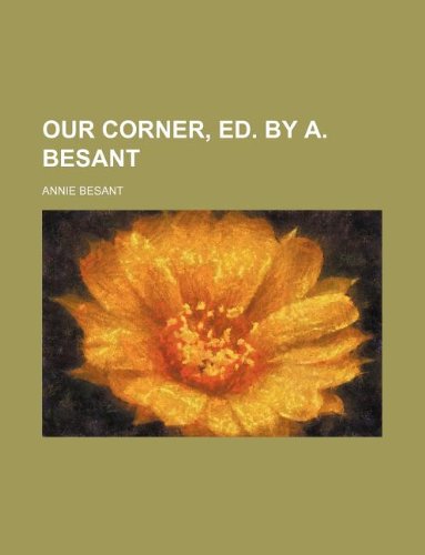 Our corner, ed. by A. Besant (9781130652710) by Annie Besant