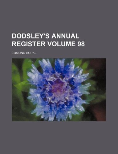Dodsley's annual register Volume 98 (9781130654387) by Edmund III Burke Edmund Burke